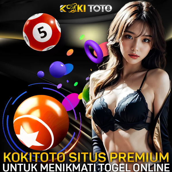 KOKITOTO Situs Premium untuk Menikmati Togel Online